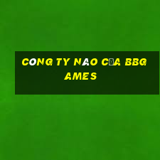 Công ty nào của bbgames