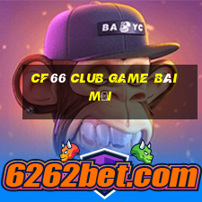 Cf66 Club Game Bài Mới