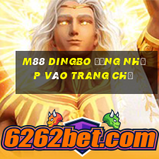 M88 Dingbo Đăng nhập vào trang chủ