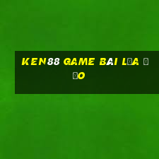 Ken88 Game Bài Lừa Đảo