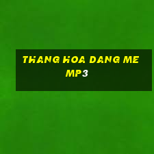 thang hoa dang me mp3