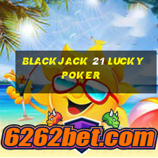 blackjack 21 lucky poker