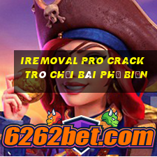 iremoval pro crack trò chơi bài phổ biến