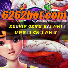 Ae8Vip Game Bài Nhiều Người Chơi Nhất