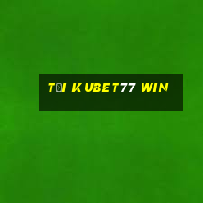 tải kubet77 win