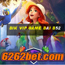 Bik Vip Game Bài B52