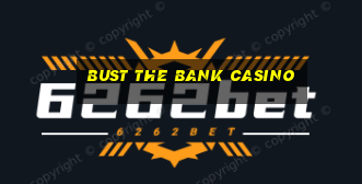 bust the bank casino