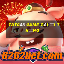 Tdtc88 Game Bài Đổi Thưởng