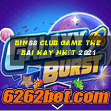 Bin88 Club Game The Bài Hay Nhất 2021