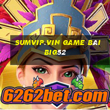 Sumvip.Vin Game Bài Big52