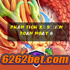 phân tích xổ Số Điện Toán ngày 6