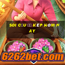 soi cầu đề kép hôm nay