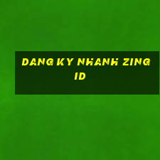 dang ky nhanh zing id