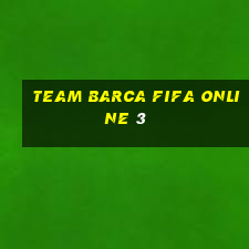 team barca fifa online 3