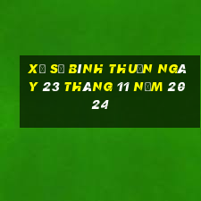 xổ số bình thuận ngày 23 tháng 11 năm 2024