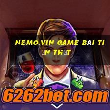 Nemo.Vin Game Bài Tiền Thật