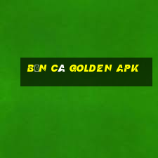 bắn cá golden apk