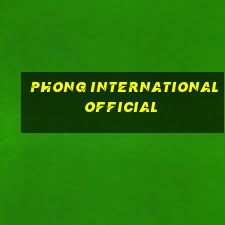 Phong International Official