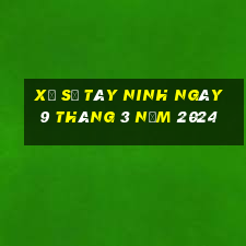 xổ số tây ninh ngày 9 tháng 3 năm 2024