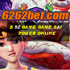 B 52 Game Game Bài Poker Online