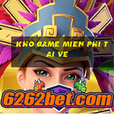 kho game mien phi tai ve