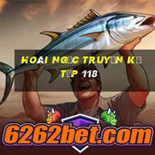 hoài ngọc truyền kỳ tập 118