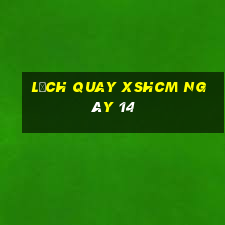 Lịch quay XSHCM ngày 14