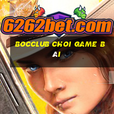 Bocclub Choi Game Bài