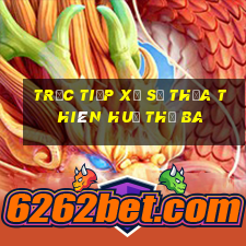 Trực tiếp xổ số thừa thiên huế thứ Ba