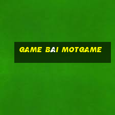 Game Bài Motgame