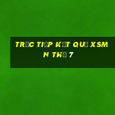 Trực tiếp kết quả XSMN Thứ 7