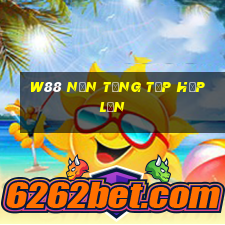 W88 Nền tảng tập hợp lớn