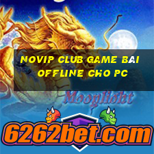 Novip Club Game Bài Offline Cho Pc