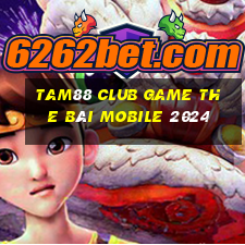 Tam88 Club Game The Bài Mobile 2024