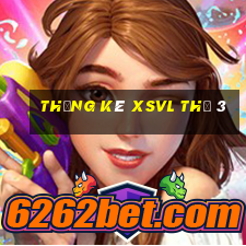 Thống kê XSVL Thứ 3