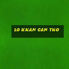 lo khan can tho