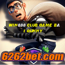 Win888 Club Game Bài Gunny