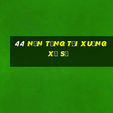 44 Nền tảng tải xuống xổ số