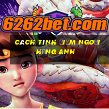 cách tính điểm ngoại hạng anh