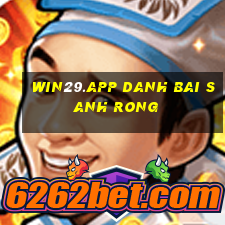 Win29.App Danh Bai Sanh Rong