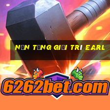 Nền tảng giải trí Earl