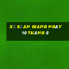 xổ số an giang ngày 10 tháng 8