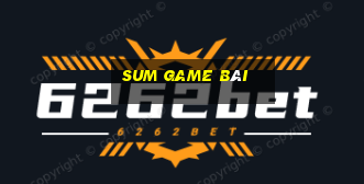 sum game bài