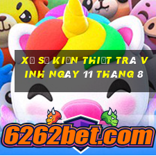 xổ số kiến thiết trà vinh ngày 11 tháng 8