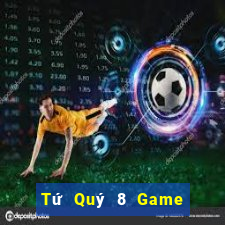 Tứ Quý 8 Game Bài Hát