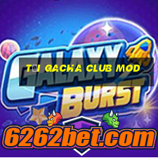 tải gacha club mod