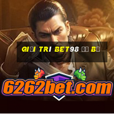 Giải trí bet98 đổ bộ