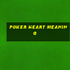 poker heart meaning