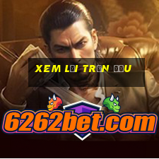 xem lại trận đấu