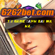 tải game đánh bài waha